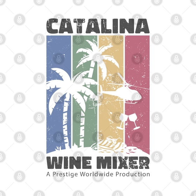 Catalina Wine Mixer by Stevendan