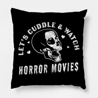 Let's Cuddle and Watch Horror Movies - Horror Movie Lover Pillow