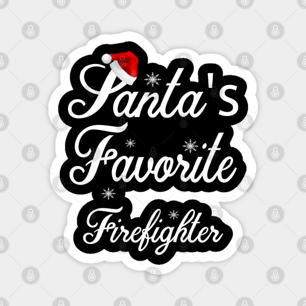 santas favorite firefighter Magnet by NiceTeeBroo