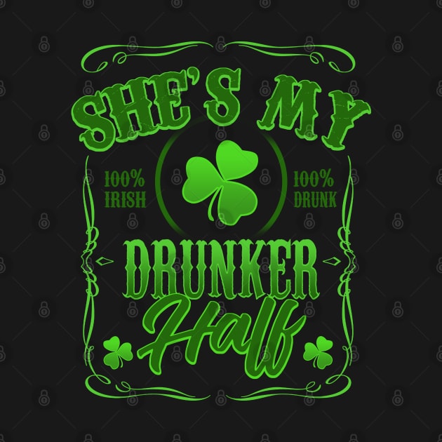 St Patricks Day Shirts Mens She's My Drunker Half by SomedayDesignsCo