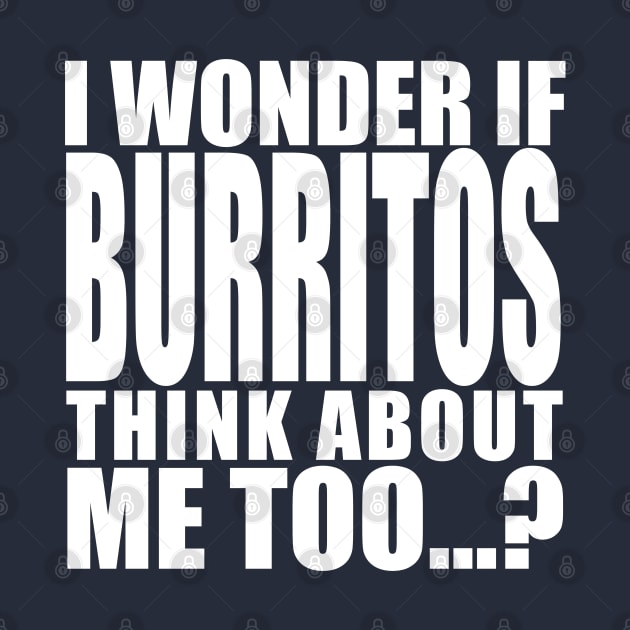 i wonder if burritos think about me too by Stellart