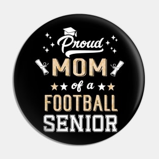 Proud Mom Of A Football Senior 2024 Graduate Graduation Pin