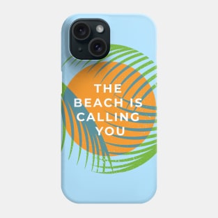 Beach is Calling Phone Case