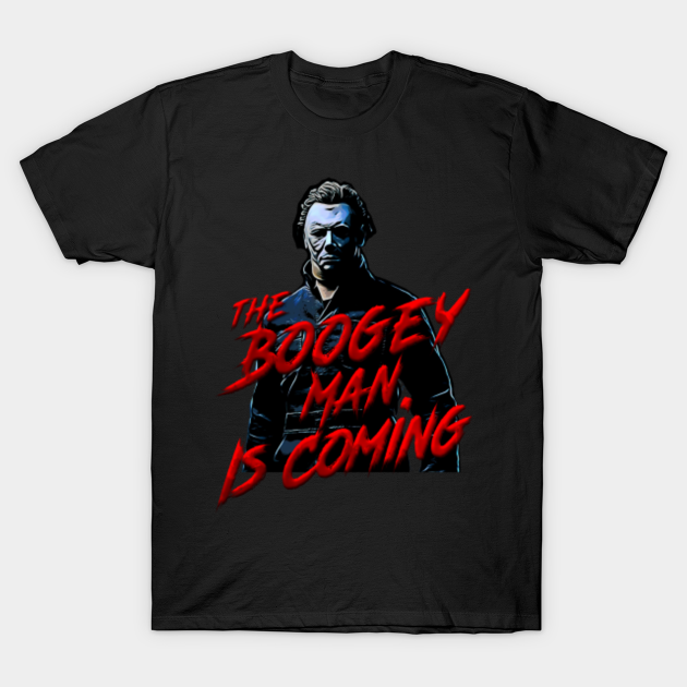 Boogey man - Michael Myers - T-Shirt