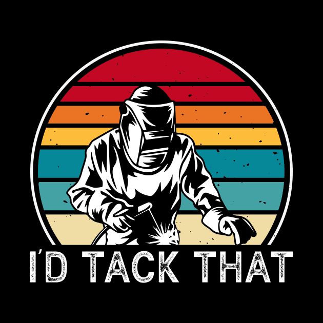 I'd Tack That T Shirt For Women Men by Xamgi