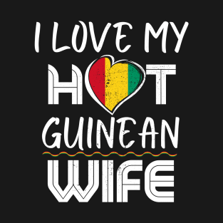 Funny I Love My Hot Guinean Wife Husband T-Shirt