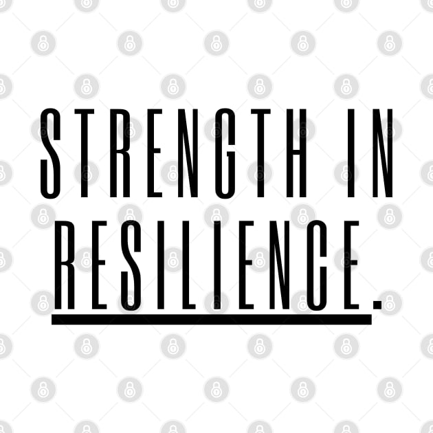 "Strength in Resilience" Text by InspiraPrints