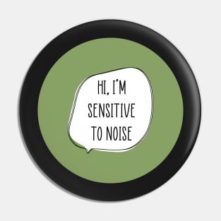 I’m Sensitive to Noise Pin