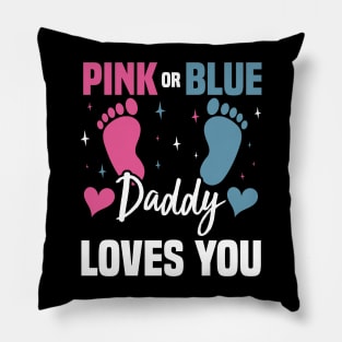 Pink or Blue Daddy Loves You, Gender Reveal And Baby Gender Pillow