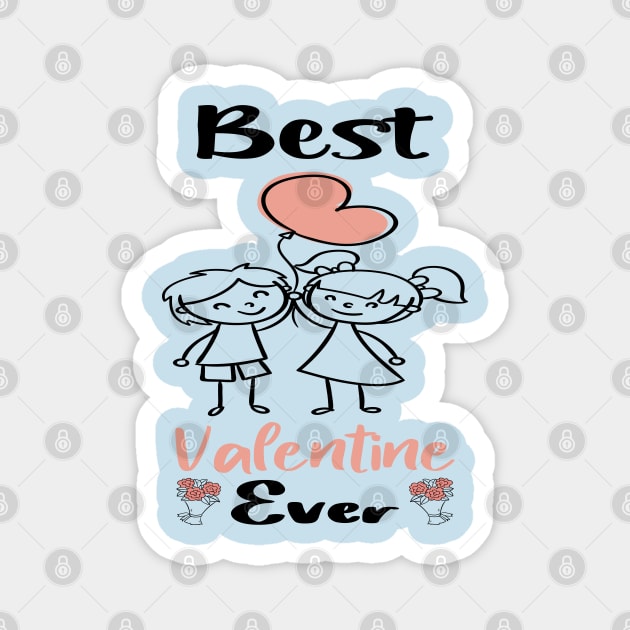 Best Valentine Ever Magnet by care store