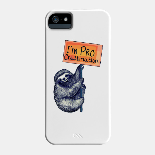 Pro Crastination Sloth Procrastinate Coque Pour Telephones Teepublic Fr teepublic