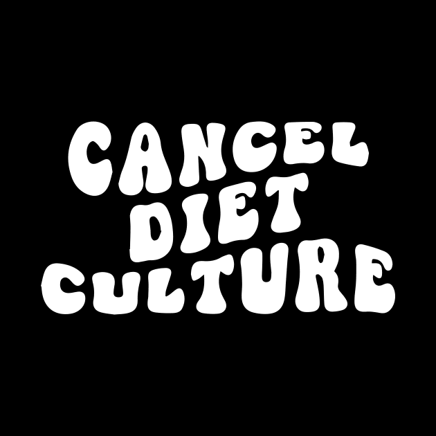 Cancel Diet Culture - Groovy - ED Awareness by blacckstoned