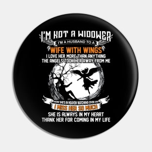 I'm Not A Widower I'm A Husband To A Wife With Wings I Miss Her So Much Pin