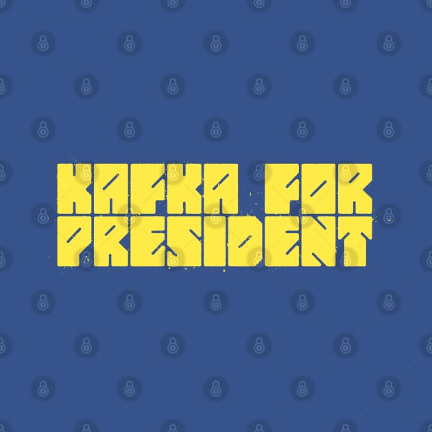 Kafka for President by daparacami