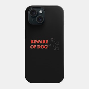 Beware Of Dog! Phone Case