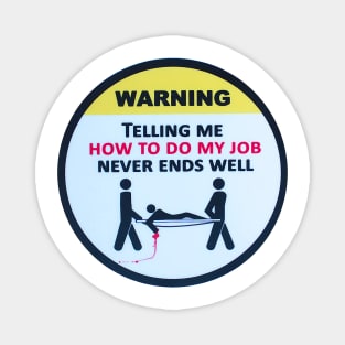 Warning - Funny Worker Sticker Magnet