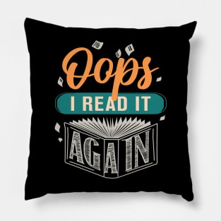 Oops I Read It Again. Book Lover Gift. Pillow