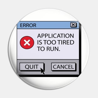 Error Application Is Too Tired To Run Pin