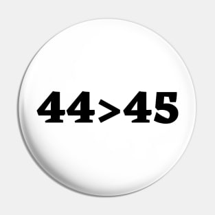 44 > 45 Pin