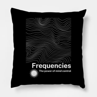 FREQUENCIES, THE POWER OF MIND CONTROL Pillow