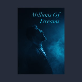Millions of dreams T-Shirt