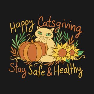 Happy CatsGiving Stay Safe and Healthy T-Shirt