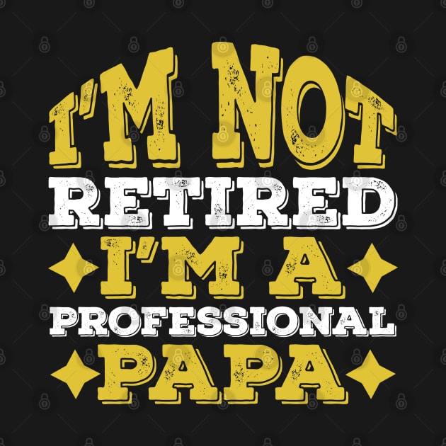 Funny Professional Papa Retirement Gifts Idea for Fathers day by Lukecarrarts