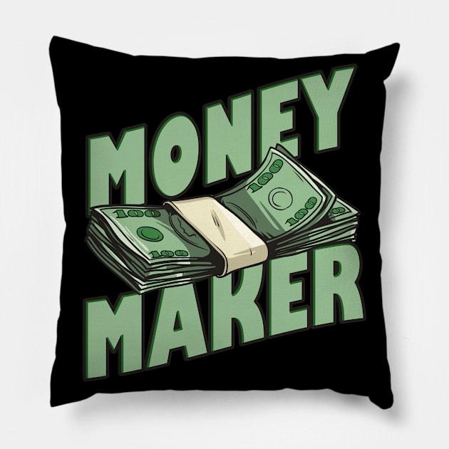 Money Maker Pillow by Foxxy Merch