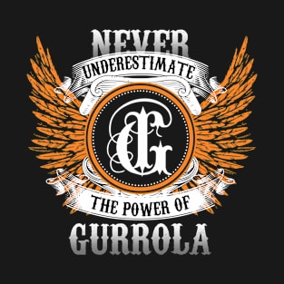 Gurrola Name Shirt Never Underestimate The Power Of Gurrola T-Shirt