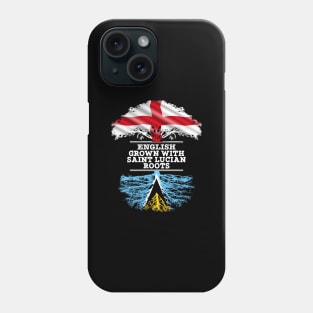 English Grown With Saint Lucian Roots - Gift for Saint Lucian With Roots From Saint Lucia Phone Case