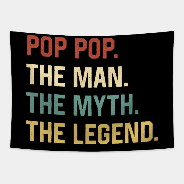 Fathers Day Shirt The Man Myth Legend Pop Pop Papa Gift Tapestry by Marang