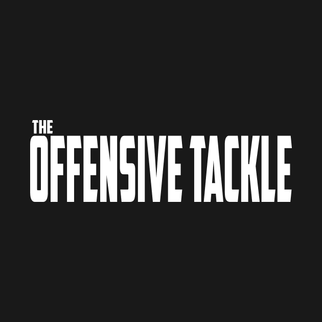 The Offensive Tackle by Illustratorator