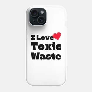 I Heart Toxic Waste Phone Case