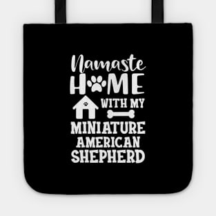 Miniature American Shepherd - Namste home with my Miniature American Shepherd Tote