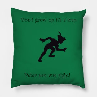 dont grow up its a trap Pillow