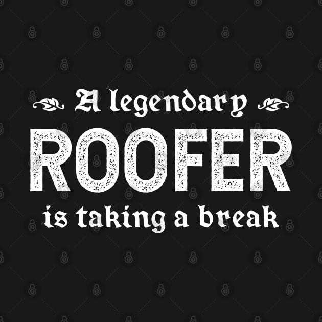 A Legendary Roofer Is Taking A Break by TimespunThreads