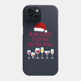 Most Likely To Drink All The Wine Phone Case