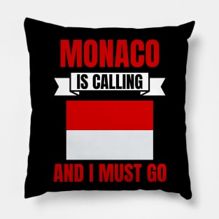 Monaco Is Calling And I Must Go Pillow