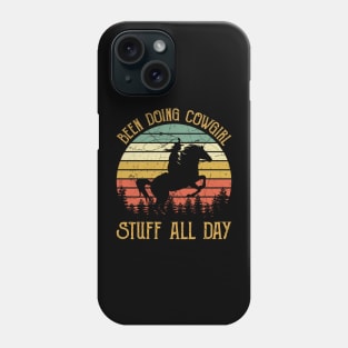 Been Doing Cowgirl Stuff All Day Phone Case