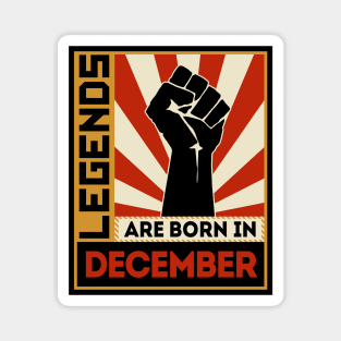 Legends Are Born In December Magnet