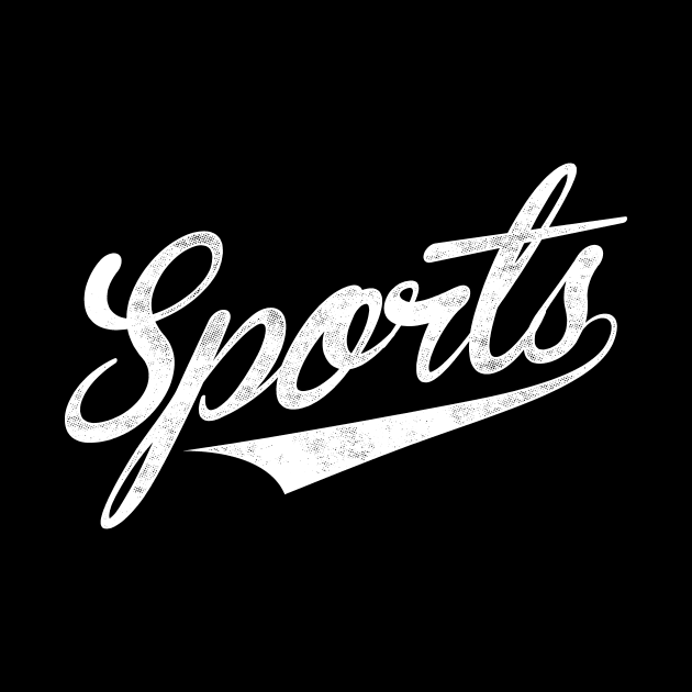 The word Sports | A shirt that says Sports by geekchic_tees