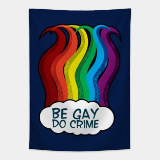 be gay do crime rainbow tentacles Tapestry