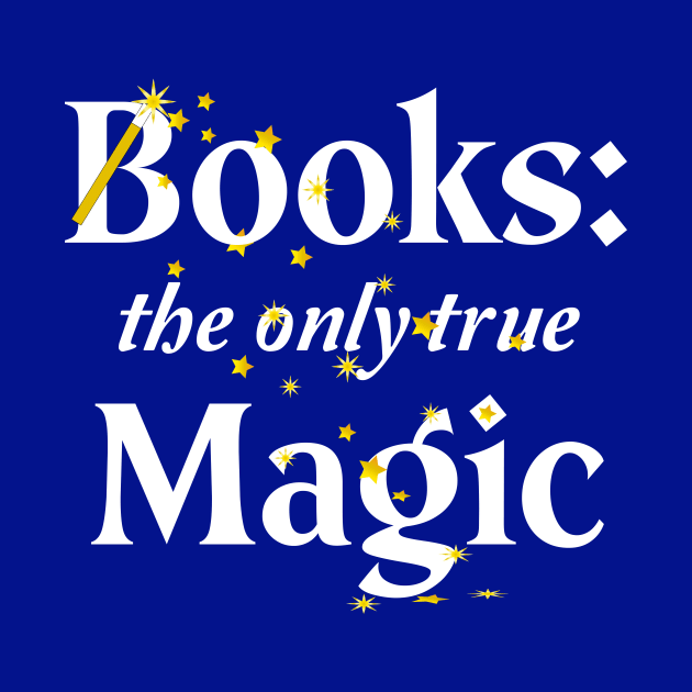 Books the only true Magic by bluehair