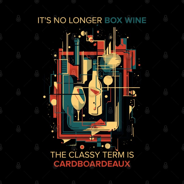 It's No Longer Box Wine, It's Cardboardeaux Funny Wine Design by DanielLiamGill