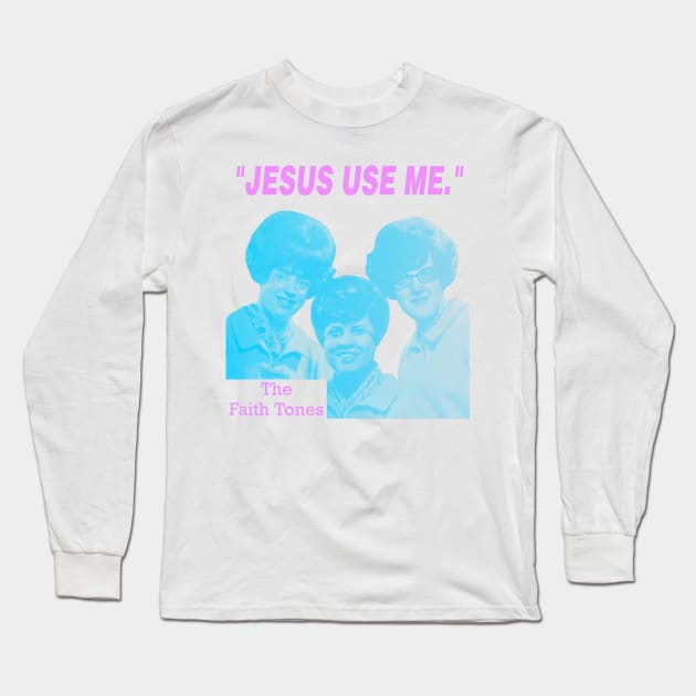 Pump ligning Perth Blackborough Faith Tones - Jesus Use Me Creepy Gospel FanArt - Gospel Music - Long  Sleeve T-Shirt | TeePublic