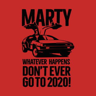 Dont ever go to 2020 meme vintage Delorean 80s car T-Shirt