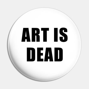 Art Is Dead - Bo Burnham Pin