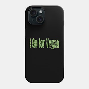 An Inscription “I Go for Vegan” Phone Case