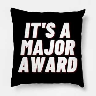 it's a major award Pillow