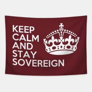 keep calm and stay sovereign B Tapestry